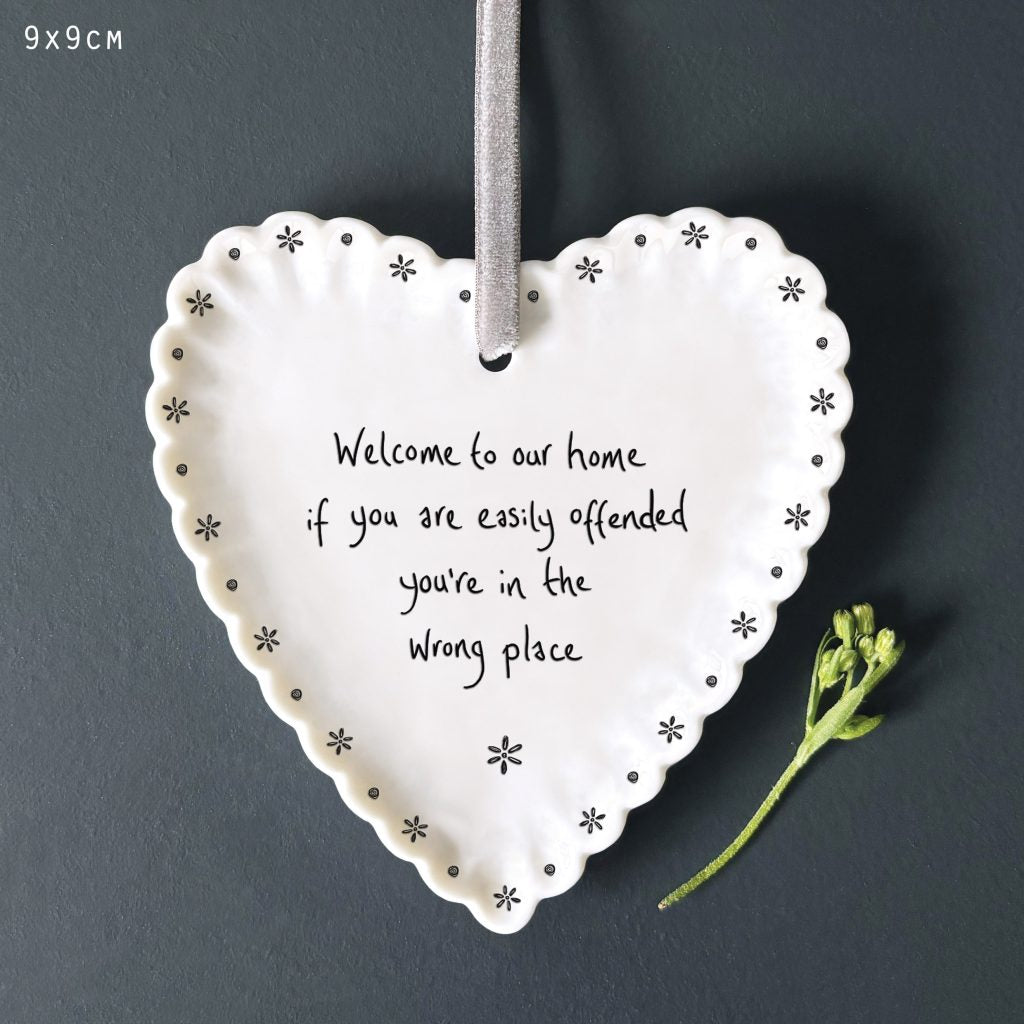 'Welcome to our home if you're easily offended you're in the wrong place' Scalloped Heart Hanger